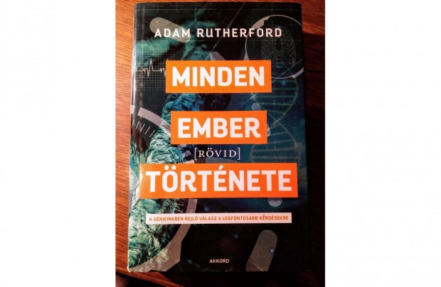 Minden ember [rvid] trtnete Adam Rutherford Akkord Kiad, 2018